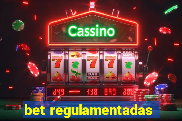 bet regulamentadas